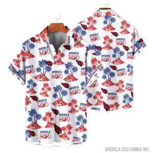 Arizona Cardinals | America 250 Years Anniversary Hawaii Shirt
